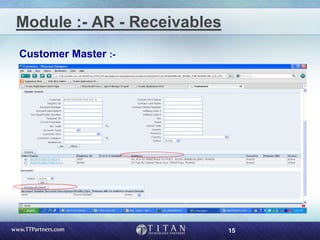15
Module :- AR - Receivables
Customer Master :-
 