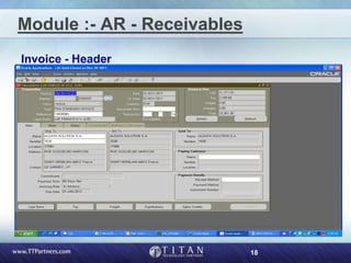 18
Module :- AR - Receivables
Invoice - Header
 
