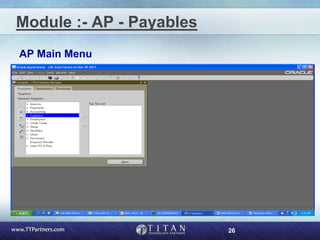 26
Module :- AP - Payables
AP Main Menu
 
