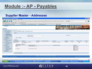 28
Module :- AP - Payables
Supplier Master - Addresses
 