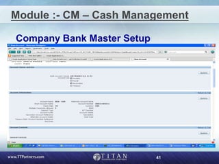 41
Module :- CM – Cash Management
Company Bank Master Setup
 