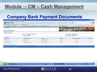 42
Module :- CM – Cash Management
Company Bank Payment Documents
 