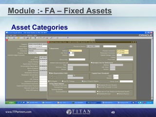 49
Module :- FA – Fixed Assets
Asset Categories
 