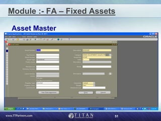 51
Module :- FA – Fixed Assets
Asset Master
 