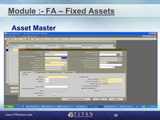 52
Module :- FA – Fixed Assets
Asset Master
 
