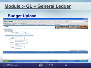 58
Module :- GL – General Ledger
Budget Upload
 