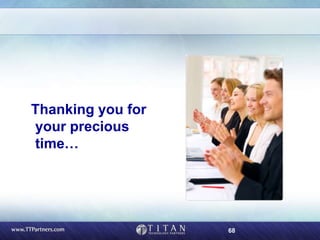 68
Thanking you for
your precious
time…
 