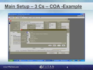 8
Main Setup – 3 Cs – COA -Example
 