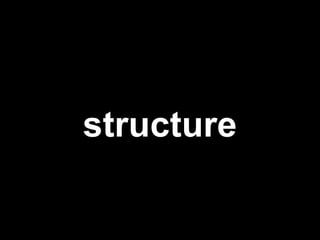 structure
 