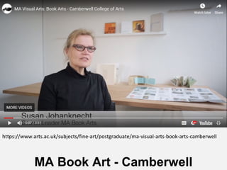 https://www.arts.ac.uk/subjects/fine-art/postgraduate/ma-visual-arts-book-arts-camberwell
MA Book Art - Camberwell
 