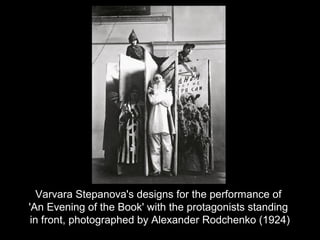 Varvara Stepanova's designs for the performance of
'An Evening of the Book' with the protagonists standing
in front, photographed by Alexander Rodchenko (1924)
 