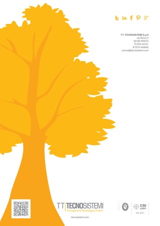 tecnosistemi.com
T.T. TECNOSISTEMI S.p.A
via Rimini 5
59100 PRATO
T 0574 44741
F 0574 440645
promo@tecnosistemi.com
 