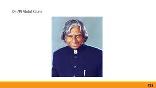 Dr. APJ Abdul Kalam
#SS
 