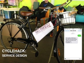 CYCLEHACK:
SERVICE DESIGN
 
