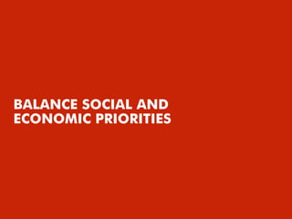 BALANCE SOCIAL AND
ECONOMIC PRIORITIES
 