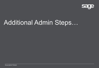 Additional Admin Steps…
Accountants' Division
 