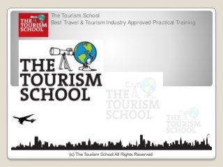 The Tourism School
Best Travel & Tourism Industry Approved Practical Training
(c) The Tourism School All Rights Reserved
 