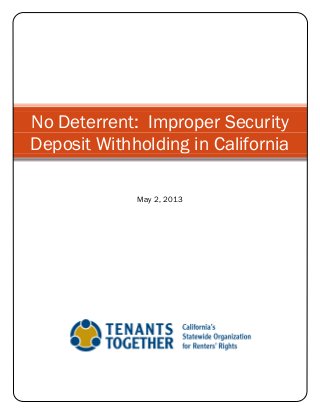 No Deterrent: Improper Security
Deposit Withholding in California
May 2, 2013
 
