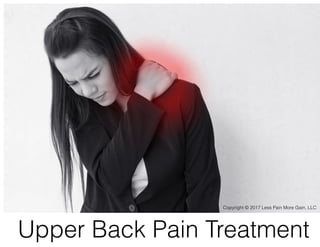 Upper Back Pain Treatment
Copyright © 2017 Less Pain More Gain, LLC
 