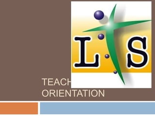 TEACHERS’
ORIENTATION
 