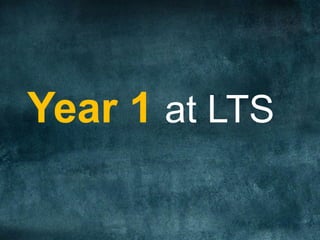 Year 1 at LTS
 