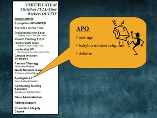 APO
• new age
• babylon modern religions
• defense
 