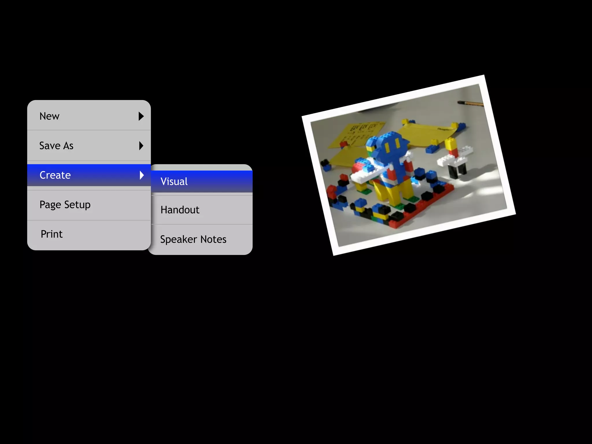 New

Save As

Create       Presentation
             Visual

Page Setup   Handout

Print        Speaker Notes
 