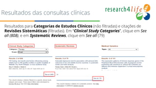 Resultados das consultas clínicas
Resultados para Categorias de Estudos Clínicos (não filtradas) e citações de
Revisões Sistemáticas (filtradas). Em “Clinical Study Categories”, clique em See
all (808), e em Systematic Reviews, clique em See all (79)
 
