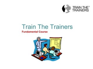 Train The Trainers Fundamental Course 