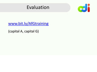 Evaluation
www.bit.ly/AfGtraining
(capital A, capital G)
 