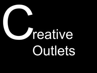 Creative Outlets