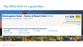 © 2015 TRAVEL TRIPPER | 36
The OTAs think it’s a good idea…
 