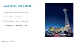 © 2015 TRAVEL TRIPPER | 38
Case Study: The Results
Within four months of launching:
24% increase in revenue
20% increase in direct bookings
2x increase in conversion rate
 