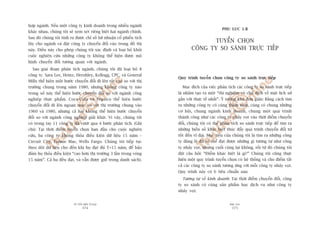 TÛÂ TÖËT ÀÏËN VÔ ÀAÅI
374
PHUÅ LUÅC
375
PHUÅ LUÅC 1.B
TUYÏÍN CHOÅN
CÖNG TY SO SAÁNH TRÛÅC TIÏËP
Quy trònh tuyïín choån cöng ty so saánh trûåc tiïëp
Muåc àñch cuãa viïåc phên tñch caác cöng ty so saánh trûåc tiïëp
laâ nhùçm taåo ra möåt “thñ nghiïåm coá chuã àñch vïì mùåt lõch sûã
gêìn vúái thûåc tïë nhêët”. YÁ tûúãng khaá àún giaãn: Bùçng caách tòm
ra nhûäng cöng ty coá cuâng thêm niïn, cuâng coá chung nhûäng
cú höåi, chung ngaânh kinh doanh, chung möåt quaá trònh
thaânh cöng nhû caác cöng ty nhaãy voåt vaâo thúâi àiïím chuyïín
àöíi, chuáng töi coá thïí phên tñch so saánh trûåc tiïëp àïí tòm ra
nhûäng biïën söë khaác biïåt thuác àêíy quaá trònh chuyïín àöíi tûâ
töët àïën vô àaåi. Muåc tiïu cuãa chuáng töi laâ tòm ra nhûäng cöng
ty àaáng leä àaä coá thïí àaåt àûúåc nhûäng gò tûúng tûå nhû cöng
ty nhaãy voåt, nhûng cuöëi cuâng laåi khöng, röìi tûâ àoá chuáng töi
àùåt cêu hoãi: “Àiïím khaác biïåt laâ gò?” Chuáng töi cuäng thûåc
hiïån möåt quy trònh tuyïín choån coá hïå thöëng vaâ cho àiïím têët
caã caác cöng ty so saánh tûúng ûáng vúái möîi cöng ty nhaãy voåt.
Quy trònh naây coá 6 tiïu chuêín sau:
Tûúng tûå vïì kinh doanh: Taåi thúâi àiïím chuyïín àöíi, cöng
ty so saánh coá cuâng saãn phêím hay dõch vuå nhû cöng ty
nhaãy voåt.
húåp ngaânh. Nïëu möåt cöng ty kinh doanh trong nhiïìu ngaânh
khaác nhau, chuáng töi seä xem xeát riïng biïåt hai ngaânh chñnh.
Sau àoá chuáng töi tñnh ra àûúåc chó söë lúåi nhuêån cöí phiïëu tñch
luäy cho ngaânh vaâ àùåt cöng ty chuyïín àöíi vaâo trong àöì thõ
naây. Àiïìu naây cho pheáp chuáng töi xaác àõnh vaâ loaåi boã khoãi
cuöåc nghiïn cûáu nhûäng cöng ty khöng thïí hiïån àûúåc mö
hònh chuyïín àöíi tûúng quan vúái ngaânh.
Sau giai àoaån phên tñch ngaânh, chuáng töi àaä loaåi boã 8
cöng ty. Sara Lee, Heinz, Hershley, Kellogg, CPC, vaâ General
Mills thïí hiïån möåt bûúác chuyïín àöíi ài lïn rêët cao so vúái thõ
trûúâng chung trong nùm 1980, nhûng khöng cöng ty naâo
trong söë naây thïí hiïån bûúác chuyïín àöíi so vúái ngaânh cöng
nghiïåp thûåc phêím. Coca-Cola vaâ Pepsico thïí hiïån bûúác
chuyïín àöíi ài lïn ngoaån muåc so vúái thõ trûúâng chung vaâo
1960 vaâ 1980, nhûng caã hai khöng thïí hiïån bûúác chuyïín
àöíi so vúái ngaânh cöng nghiïåp giaãi khaát. Vò vêåy, chuáng töi
coá trong tay 11 cöng ty àaä vûúåt qua 4 bûúác phên tñch. (Ghi
chuá: Taåi thúâi àiïím tuyïín choån ban àêìu cho cuöåc nghiïn
cûáu, ba cöng ty khöng thoãa àiïìu kiïån dûä liïåu 15 nùm –
Circuit City, Fannie Mae, Wells Fargo. Chuáng töi tiïëp tuåc
theo doäi dûä liïåu cho àïën khi hoå àaåt àuã T+15 nùm, àïí baão
àaãm hoå thoãa àiïìu kiïån “cao hún thõ trûúâng 3 lêìn trong voâng
15 nùm”. Caã ba àïìu àaåt, vaâ vêîn àûúåc giûä trong danh saách).
 