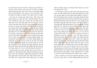 TÛÂ TÖËT ÀÏËN VÔ ÀAÅI
82
PHUÅ LUÅC
83
dûúái thõ trûúâng chung 59%, nhûng Wells Fargo laåi cao hún
thõ trûúâng gêëp 3 lêìn.63
Carl Reichardt, ngûúâi lïn nhêån chûác Töíng giaám àöëc nùm
1983, cho rùçng thaânh cöng cuãa ngên haâng phêìn lúán laâ nhúâ
vaâo àöåi nguä nhên viïn öng àûúåc thûâa hûúãng tûâ Cooley.64
Khi Carl Reichardt àûa ra danh saách nhûäng ngûúâi àaä tham
gia àöåi nguä laänh àaåo Wells Fargo dûúái thúâi öng, chuáng töi
khöng khoãi choaáng vaáng. Hêìu nhû têët caã moåi ngûúâi giúâ àaä
trúã thaânh Töíng giaám àöëc möåt cöng ty lúán: Bill Aldinger laâ
Töíng giaám àöëc Household Finance, Jack Grundhofer laâ Töíng
giaám àöëc U.S. Bancorp, Frank Newman laâ Töíng giaám àöëc
Bankers Trust, Richard Rosenberg laâ Töíng giaám àöëc Bank
of America, Bob Joss laâ Töíng giaám àöëc Westpac Banking
(möåt trong nhûäng ngên haâng lúán taåi UÁc) vaâ sau naây laâ
Trûúãng khoa Kinh tïë Sau Àaåi hoåc (Graduate School of
Business) taåi Àaåi hoåc Stanford – àêy chùæc khöng phaãi laâ
möåt àöåi laänh àaåo bêët kyâ. Arjay Miller, möåt thaânh viïn Höåi
àöìng quaãn trõ cuãa Wells Fargo suöët 17 nùm, cho chuáng töi
biïët àöåi nguä laänh àaåo úã Wells Fargo laâm öng nhúá àïën nhoám
“Whiz Kids” danh tiïëng àaä àûúåc tuyïín vaâo cöng ty Ford
trong nhûäng nùm cuöëi thêåp niïn 1940 (maâ Miller cuäng laâ
möåt thaânh viïn, sau naây trúã thaânh chuã tõch cuãa Ford).65
Phûúng phaáp cuãa Wells Fargo rêët àún giaãn: Baån thuï nhûäng
ngûúâi gioãi nhêët, baån huêën luyïån hoå thaânh nhûäng nhaâ laänh
àaåo gioãi nhêët trong ngaânh, vaâ baån chêëp nhêån seä coá ngûúâi
ra ài àïí trúã thaânh Töíng giaám àöëc nhûäng cöng ty khaác.66
Bank of America laåi choån möåt phûúng phaáp khaác. Trong
khi Dick Cooley liïn tuåc tuyïín nhûäng ngûúâi gioãi nhêët maâ
trong phaãi àaåt kïët quaã töët nhêët vaâ àoáng goáp möåt phêìn taåo
nïn sûå vô àaåi. Thûá ba, nïëu baån chó coá trong tay nhûäng
ngûúâi khöng phuâ húåp, thò cho duâ baån coá tòm àuáng hûúáng
ài, baån cuäng khöng coá möåt cöng ty vô àaåi. Têìm nhòn vô àaåi
maâ khöng coá nhûäng con ngûúâi vô àaåi cuäng trúã nïn vö nghôa.
Haäy nhòn vaâo trûúâng húåp Wells Fargo. Wells Fargo bùæt
àêìu giai àoaån 15 nùm àaåt hiïåu suêët phi thûúâng tûâ nùm
1983, nhûng nïìn taãng cuãa sûå thay àöíi naây phaãi tñnh tûâ
thêåp niïn 1970, khi Töíng giaám àöëc luác bêëy giúâ laâ Dick
Cooley khúãi àêìu thiïët lêåp möåt trong nhûäng àöåi nguä laänh
àaåo àêìy taâi nùng trong ngaânh (nhaâ àêìu tû Warren Buffett
cho rùçng hoå laâ àöåi nguä gioãi nhêët).61
Cooley tiïn àoaán ngaânh
kinh doanh ngên haâng seä ài àïën nhûäng thay àöíi lúán, nhûng
öng khöng toã ra veã mònh biïët àûúåc hònh thûác thay àöíi laâ gò.
Vò vêåy thay vò ngöìi soaån ra chiïën lûúåc àöëi àêìu vúái thay àöíi,
öng vaâ Chuã tõch Höåi àöìng quaãn trõ Ernie Arbuckle têåp trung
vaâo viïåc àûa “möåt doâng chaãy taâi nùng khöng ngûâng” vaâo
trong huyïët maåch cuãa cöng ty. Hoå thuï nhûäng ngûúâi xuêët
chuáng bêët cûá luác naâo, bêët cûá úã àêu hoå tòm thêëy maâ khöng
cêìn biïët seä àùåt nhûäng ngûúâi naây vaâo laâm cöng viïåc cuå thïí
naâo. Öng noái: “Àoá laâ caách baån xêy dûång tûúng lai. Nïëu töi
khöng àuã thöng minh àïí nhòn thêëy nhûäng thay àöíi sùæp àïën,
hoå seä giuáp chuáng töi. Vaâ hoå seä àuã linh àöång àïí giaãi quyïët.”62
Phûúng phaáp cuãa Cooley thïí hiïån àêy laâ möåt lúâi tiïn tri.
Khöng ai coá thïí dûå àoaán àûúåc nhûäng biïën àöíi mang laåi do
luêåt lïå thay àöíi. Nhûng khi nhûäng thay àöíi diïîn ra, khöng
möåt ngên haâng naâo giaãi quyïët hay bùçng Wells Fargo. Vaâo
thúâi àiïím naây, ngaânh kinh doanh ngên haâng rúát xuöëng
 