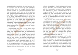 TÛÂ TÖËT ÀÏËN VÔ ÀAÅI
114
PHUÅ LUÅC
115
cuãa phuâ thuãy quaá khûá”.118
Àêy laâ haânh lang núi Weissman,
Cullman, Maxwell vaâ nhiïìu ngûúâi khaác thûúâng àïën, àún
giaãn chó vò hoå muöën daânh thúâi gian vúái nhau. Tûúng tûå nhû
vêåy, Dick Appert taåi cöng ty Kimberly-Clark cuäng àaä noái
trong cuöåc phoãng vêën: “Trong suöët 41 nùm laâm viïåc taåi
Kimberly-Clark, chûa coá ai noái vúái töi àiïìu gò khöng phaãi.
Töi caãm ún Chuáa trong ngaây töi àûúåc tuyïín vaâo vò töi àûúåc
laâm viïåc vúái nhûäng ngûúâi tuyïåt vúâi. Nhûäng ngûúâi gioãi vaâ
tön troång lêîn nhau.”119
Thaânh viïn trong nhoám laänh àaåo cöng ty nhaãy voåt thûúâng
trúã thaânh baån cuãa nhau luác àoá vaâ caã vïì sau. Nhiïìu ngûúâi
vêîn giûä liïn laåc vúái nhau sau nhiïìu nùm, nhiïìu thêåp kyã laâm
viïåc vúái nhau. Nghe hoå noái vïì giai àoaån chuyïín àöíi thêåt êën
tûúång, vò cho duâ àoá laâ nhûäng ngaây àen töëi hay cöng viïåc coá
quaá lúán thò hoå cuäng àaä coá thúâi gian vui veã. Hoå thoaãi maái úã
bïn nhau vaâ mong muöën àûúåc gùåp gúä nhau. Rêët nhiïìu nhaâ
laänh àaåo nhaãy voåt àaä kïët luêån quaäng thúâi gian cuâng laâm
viïåc trong nhoám chuyïín àöíi laâ giai àoaån àaáng nhúá nhêët
trong àúâi. Möëi liïn hïå giûäa hoå àaä vûúåt lïn trïn sûå tön troång
daânh cho nhau, àaåt àïën tònh àöìng chñ.
Tuên thuã theo nguyïn tùæc “con ngûúâi ài trûúác” coá thïí laâ
chiïëc cêìu nöëi giûäa möåt cöng ty vô àaåi vaâ möåt àúâi söëng vô àaåi.
Búãi vò cho duâ chuáng ta àaåt àûúåc nhiïìu àiïìu vô àaåi, nhûng
chuáng ta khöng coá thúâi gian daânh cho nhûäng ngûúâi chuáng
ta yïu quyá vaâ tön troång, chuáng ta cuäng khöng thïí coá möåt
àúâi söëng vô àaåi. Nhûng nïëu thúâi gian cuãa chuáng ta laâ úã bïn
nhûäng ngûúâi chuáng ta yïu quyá vaâ tön troång – nhûäng ngûúâi
maâ chuáng ta muöën hoå cuâng ài chung chuyïën xe vaâ khöng
mûác quaá khoá àöëi vúái öng êëy àêu. Öng êëy rêët gioãi trong viïåc
têåp húåp nhûäng ngûúâi phuâ húåp quanh mònh, vaâ àùåt àuáng
ngûúâi vaâo àuáng viïåc, vaâ thïë laâ öng êëy khöng cêìn phaãi coá
mùåt suöët ngaây àïm. Àoá laâ bñ quyïët cuãa Colman àïí thaânh
cöng vaâ cên bùçng.” Võ àiïìu haânh naây tiïëp tuåc giaãi thñch
thïm rùçng öng cuäng hay gùåp Mockler úã tiïåm baán àöì phuå
tuâng. “Öng êëy thñch lùng xùng quanh nhaâ, sûãa chûäa caái naây
caái kia. Öng êëy dûúâng nhû luác naâo cuäng coá thïí thû giaän
theo kiïíu naây.” Baâ vúå cuãa võ naây coân noái thïm: “Khi Colman
mêët, chuáng töi ai cuäng ài àaám tang, töi nhòn quanh vaâ
nhêån ra cùn phoâng traân ngêåp tònh thûúng. Hêìu hïët thúâi
gian öng àûúåc söëng vúái nhûäng ngûúâi thûúng yïu öng, nhûäng
ngûúâi yïu thñch cöng viïåc hoå àang laâm, nhûäng ngûúâi yïu
thûúng lêîn nhau, úã cöng ty, úã nhaâ, úã caác cöng viïåc tûâ thiïån,
bêët cûá núi àêu.”
Cêu noái naây nghe quen quen, vò coá möåt àiïìu gò àoá rêët
riïng vïì caác nhaâ laänh àaåo nhaãy voåt maâ töi khöng thïí diïîn
taã àûúåc. Trûúác khi kïët thuác buöíi phoãng vêën George Weissman
cuãa Philip Morris, töi nhêån xeát: “Khi öng noái vïì quaäng thúâi
gian vúái cöng ty, cûá nhû laâ öng àang kïí vïì chuyïån tònh cuãa
mònh.” Öng êëy cûúâi vui vaâ baão: “Àuáng vêåy. Ngoaâi cuöåc hön
nhên cuãa töi ra thò àêy laâ möåt möëi tònh nöìng thùæm trong
cuöåc àúâi töi. Töi khöng nghô coá nhiïìu ngûúâi hiïíu àûúåc nhûäng
gò töi noái, nhûng chùæc laâ nhûäng àöìng nghiïåp cuãa töi seä
hiïíu.” Weissman vaâ möåt söë àöìng nghiïåp laänh àaåo khaác vêîn
giûä vùn phoâng cuãa mònh taåi Philip Morris, vaâ vêîn thûúâng
xuyïn gheá qua mùåc duâ àaä vïì hûu tûâ lêu. Möåt haânh lang taåi
töíng haânh dinh cuãa Philip Morris àûúåc àùåt tïn laâ “cùn phoâng
 