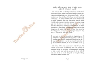 TÛÂ TÖËT ÀÏËN VÔ ÀAÅI
178
PHUÅ LUÅC
179
THÊËU HIÏÍU CÖÎ MAÁY KINH TÏË CUÃA BAÅN –
MÊÎU SÖË CUÃA BAÅN LAÂ GÒ?
Caác cöng ty nhaãy voåt thûúâng xuyïn mang laåi lúåi nhuêån
tuyïåt vúâi tûâ nhûäng ngaânh cöng nghiïåp khöng coá gò àùåc biïåt.
Ngaânh ngên haâng àûáng trong nhoám cuöëi (vïì mùåt tó suêët lúåi
nhuêån) trong cuâng giai àoaån Wells Fargo qua mùåt thõ trûúâng
chung gêëp 4 lêìn. Caâng êën tûúång hún nûäa laâ Pitney Bowes
vaâ Nucor, caã hai àïìu hoaåt àöång trong ngaânh thuöåc vïì nhoám
5% thêëp nhêët, vêåy maâ caã hai àïìu vûúåt qua thõ trûúâng chung
gêëp nùm lêìn. Chó duy nhêët möåt cöng ty nhaãy voåt coá may
mùæn hoaåt àöång trong möåt ngaânh cöng nghiïåp vô àaåi (àûúåc
àõnh nghôa laâ àûáng nhoám 10% haâng àêìu); nùm cöng ty hoaåt
àöång trong caác ngaânh cöng nghiïåp töët, nùm cöng ty coân laåi
hoaåt àöång trong caác ngaânh cöng nghiïåp tïå haåi. (Xem phuå
luåc 5.A toám tùæt caác phên tñch ngaânh).
Cuöåc nghiïn cûáu cuãa chuáng töi cho thêëy möåt cöng ty khöng nhêët
thiïët phaãi hoaåt àöång trong möåt ngaânh cöng nghiïåp vô àaåi thò múái
coá thïí trúã thaânh möåt cöng ty vô àaåi. Möîi cöng ty nhaãy voåt xêy
dûång möåt cöî maáy kinh tïë vô àaåi, àöåc lêåp vúái ngaânh. Hoå laâm àûúåc
viïåc naây laâ nhúâ hoå thêëu hiïíu sêu sùæc cêëu truác kinh tïë cuãa hoå.
Àêy khöng phaãi laâ möåt quyïín saách vïì kinh tïë vi mö. Möîi
cöng ty vaâ möîi ngaânh coá nhûäng àùåc àiïím kinh tïë riïng, vaâ
töi khöng ài vaâo chi tiïët úã àêy. Àiïím àaáng noái laâ möîi cöng
ty nhaãy voåt àïìu thêëu hiïíu sêu sùæc caác yïëu töë chi phöëi cöî
maáy kinh tïë cuãa hoå vaâ xêy dûång möåt hïå thöëng hoaåt àöång
theo àuáng nhûäng hiïíu biïët naây.
 