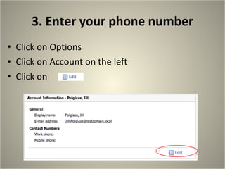 3. Enter your phone number Click on Options Click on Account on the left Click on  