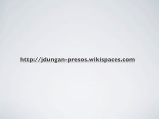 http://jdungan-presos.wikispaces.com
 