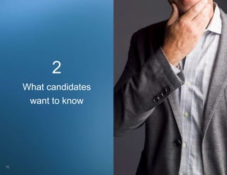 2
What candidates
want to know
10
 