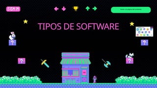 Volver a la página del contenido
TIPOS DE SOFTWARE
 