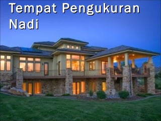 Tempat Pengukuran
Nadi

 