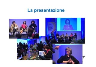 La presentazione
 