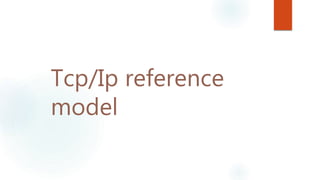 Tcp/ip model and protocol | PPTX
