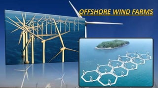OFFSHORE WIND FARMS 
 