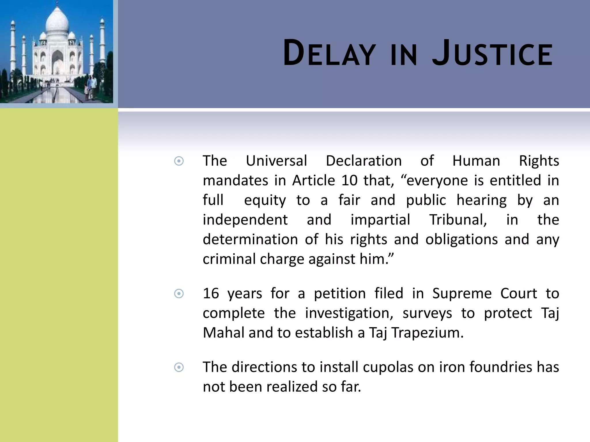 Constitutional provisionsPP & PPP have been accepted as Law of LandArticle 21 of the Constitution provides protection of life and personal libertyArticles 47Duty of the State to raise the level of nutrition and the standard of living and to improve public health. - The State shall regard the raising of the level of nutrition and the standard of living of its people and the improvement of public health as among its primary duties and in particular, the State shall endeavour to bring about prohibition of the consumption except for medicinal purposes of intoxicating drinks and of drugs which are injurious to health