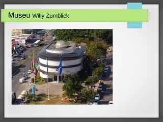 Museu Willy Zumblick
 