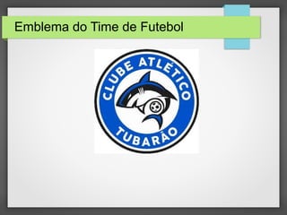 Emblema do Time de Futebol
 