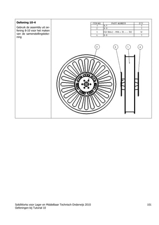 SolidWorks voor Lager en Middelbaar Technisch Onderwijs 2010
Oefeningen bij Tutorial 10
101
Oefening 10-4
Gebruik de assembly uit oe-
fening 8-10 voor het maken
van de samenstellingsteke-
ning
 