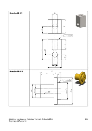 SolidWorks voor Lager en Middelbaar Technisch Onderwijs 2010
Oefeningen bij Tutorial 11
146
Oefening 11-4-9
Oefening 11-4-10
Trung tâm đào tạo Solidworks - Học Cơ Khí
Tự học Solidworks - Solidworks tutorials
Học Solidworks từ cơ bản đến nâng cao liên hệ:
0336662767
www.hoccokhi.vn
 